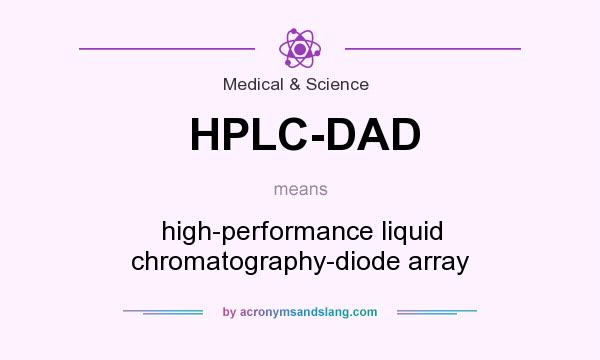 What does HPLC-DAD mean? It stands for high-performance liquid chromatography-diode array