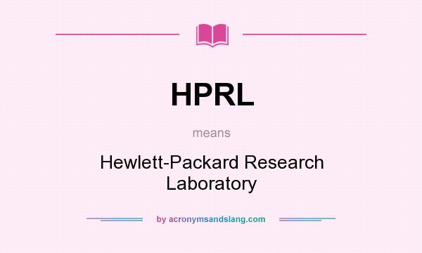What does HPRL mean? It stands for Hewlett-Packard Research Laboratory