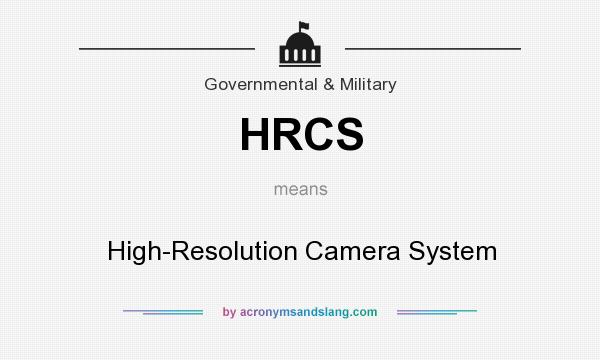 What does HRCS mean? It stands for High-Resolution Camera System