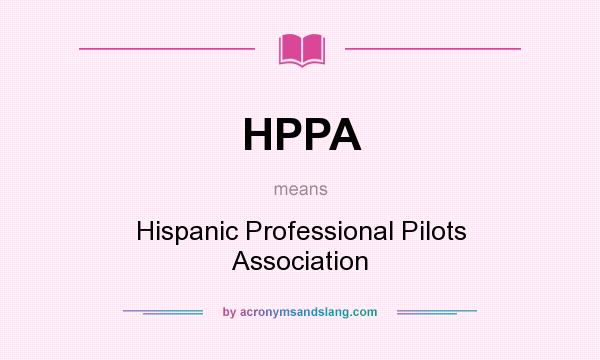 What does HPPA mean? It stands for Hispanic Professional Pilots Association