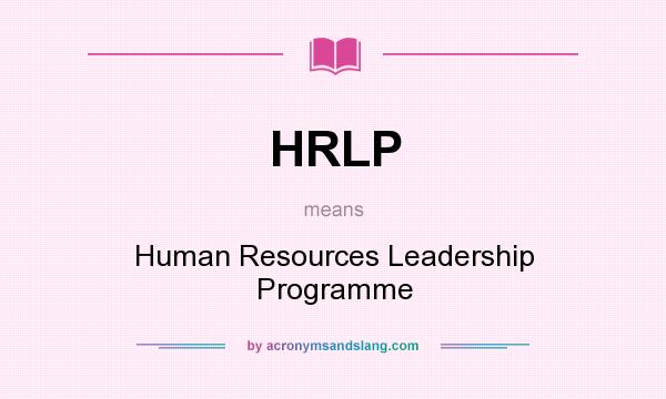 What does HRLP mean? It stands for Human Resources Leadership Programme