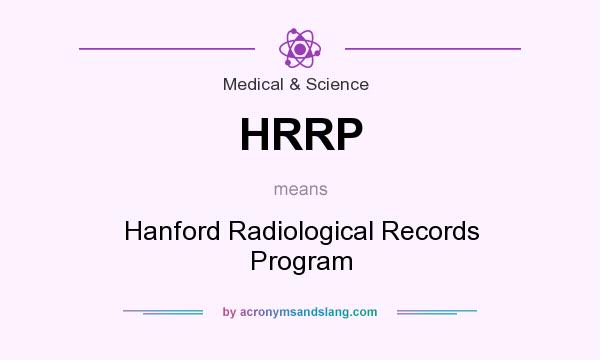 What does HRRP mean? It stands for Hanford Radiological Records Program