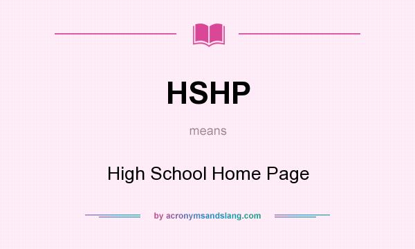 What does HSHP mean? It stands for High School Home Page