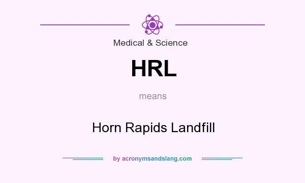 What does HRL mean? It stands for Horn Rapids Landfill