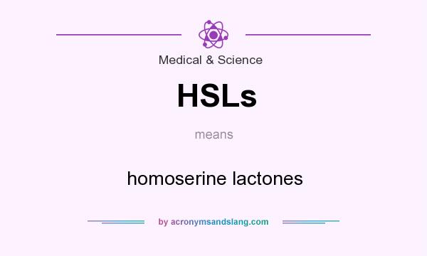 What does HSLs mean? It stands for homoserine lactones
