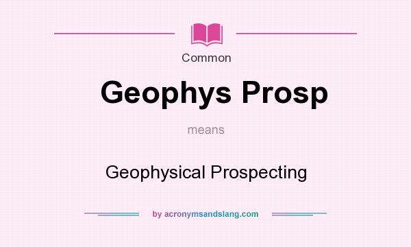 What does Geophys Prosp mean? It stands for Geophysical Prospecting
