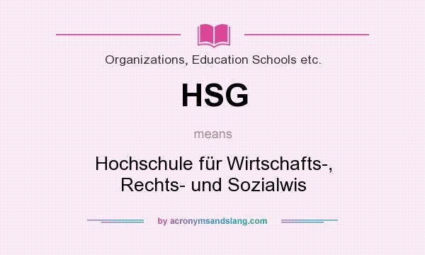 What does HSG mean? It stands for Hochschule für Wirtschafts-, Rechts- und Sozialwis