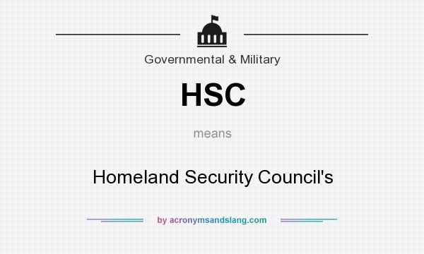 What does HSC mean? It stands for Homeland Security Council`s