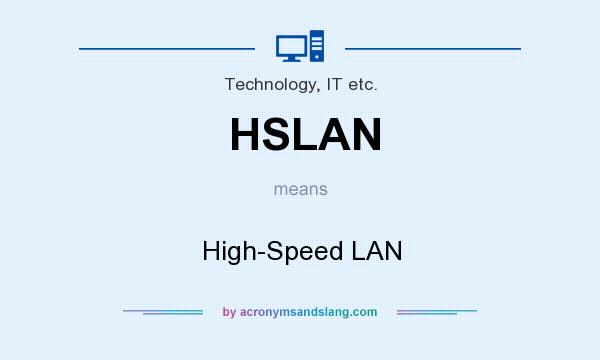 What does HSLAN mean? It stands for High-Speed LAN