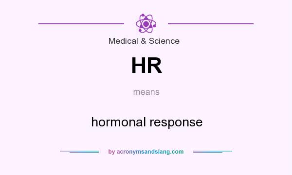 What does HR mean? It stands for hormonal response