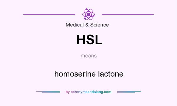 What does HSL mean? It stands for homoserine lactone
