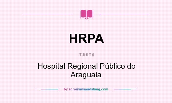 What does HRPA mean? It stands for Hospital Regional Público do Araguaia
