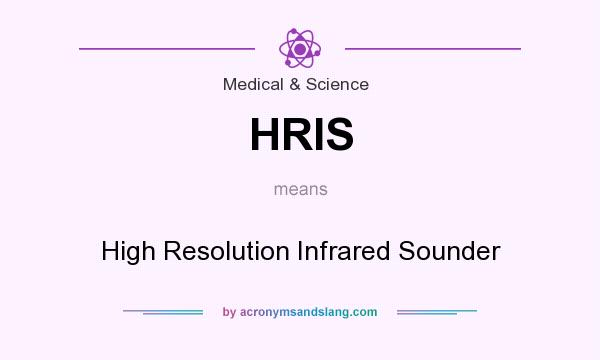 What does HRIS mean? It stands for High Resolution Infrared Sounder