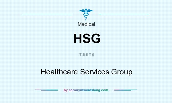 What does HSG mean? It stands for Healthcare Services Group