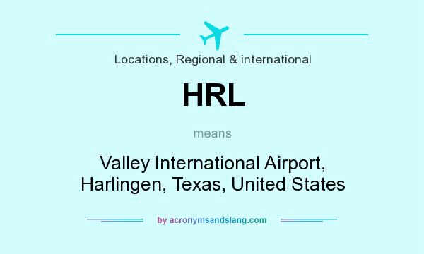 What does HRL mean? It stands for Valley International Airport, Harlingen, Texas, United States