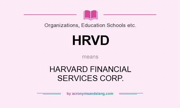 What does HRVD mean? It stands for HARVARD FINANCIAL SERVICES CORP.