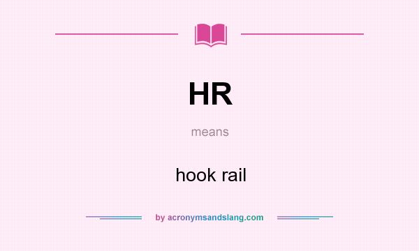 What does HR mean? It stands for hook rail