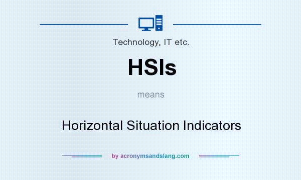 What does HSIs mean? It stands for Horizontal Situation Indicators
