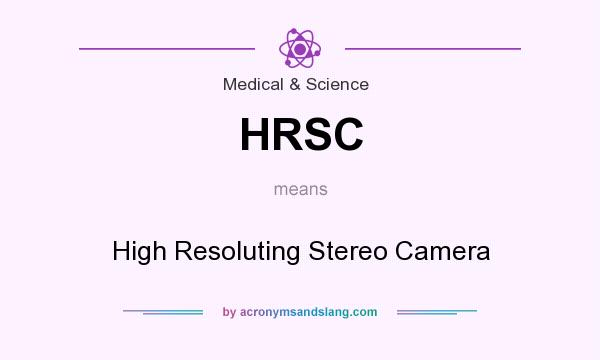 What does HRSC mean? It stands for High Resoluting Stereo Camera