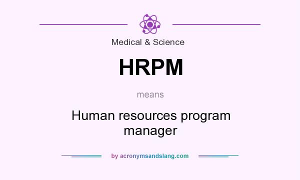 What does HRPM mean? It stands for Human resources program manager