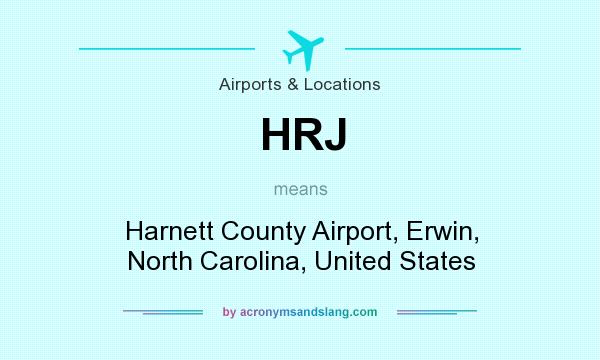 What does HRJ mean? It stands for Harnett County Airport, Erwin, North Carolina, United States