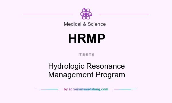 What does HRMP mean? It stands for Hydrologic Resonance Management Program
