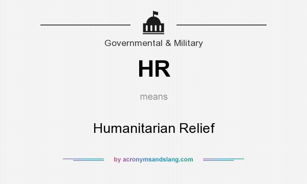 What does HR mean? It stands for Humanitarian Relief