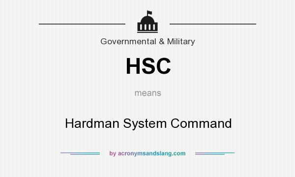 What does HSC mean? It stands for Hardman System Command