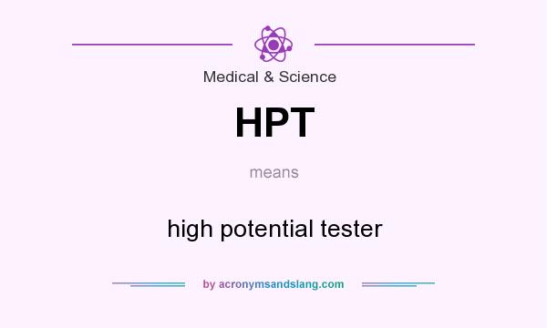 What does HPT mean? It stands for high potential tester