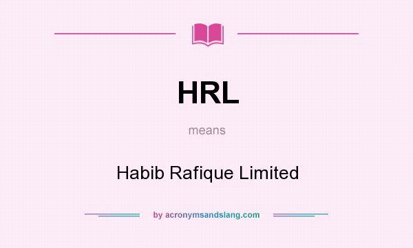 What does HRL mean? It stands for Habib Rafique Limited