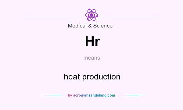 What does Hr mean? It stands for heat production