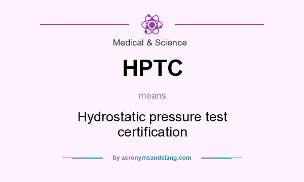 What does HPTC mean? It stands for Hydrostatic pressure test certification