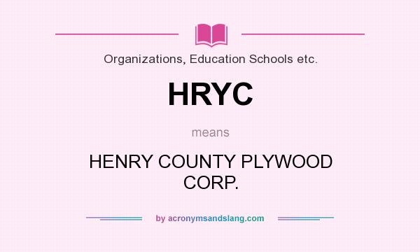 What does HRYC mean? It stands for HENRY COUNTY PLYWOOD CORP.