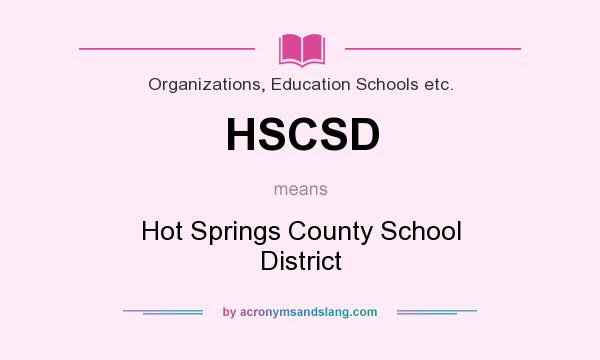 What does HSCSD mean? It stands for Hot Springs County School District