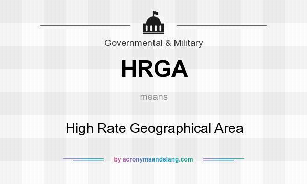 What does HRGA mean? It stands for High Rate Geographical Area