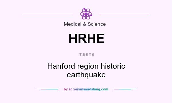 What does HRHE mean? It stands for Hanford region historic earthquake