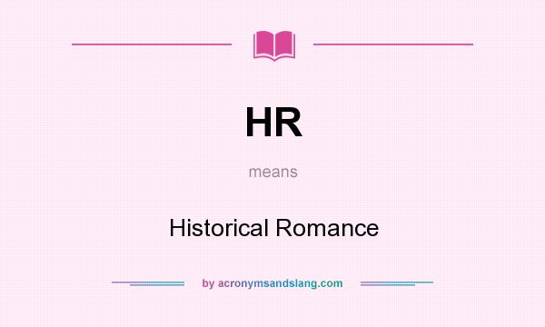 What does HR mean? It stands for Historical Romance