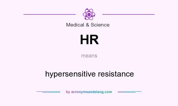 What does HR mean? It stands for hypersensitive resistance