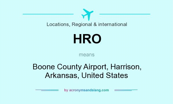 What does HRO mean? It stands for Boone County Airport, Harrison, Arkansas, United States