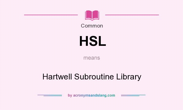 What does HSL mean? It stands for Hartwell Subroutine Library