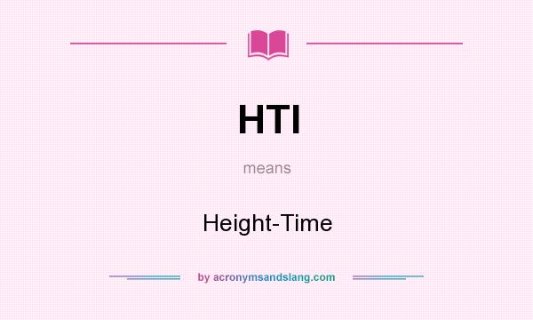 What does HTI mean? It stands for Height-Time