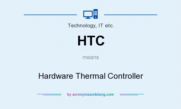 What does HTC mean? It stands for Hardware Thermal Controller
