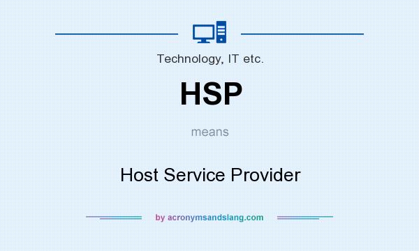 What does HSP mean? It stands for Host Service Provider