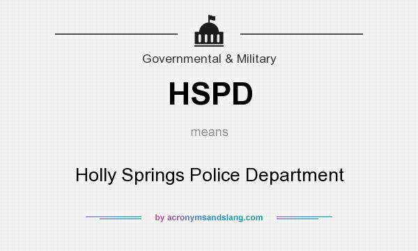 What does HSPD mean? It stands for Holly Springs Police Department