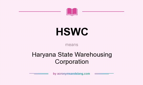 What does HSWC mean? It stands for Haryana State Warehousing Corporation