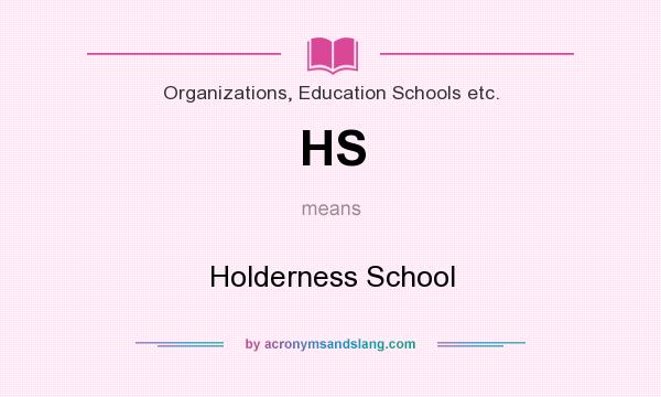 What does HS mean? It stands for Holderness School