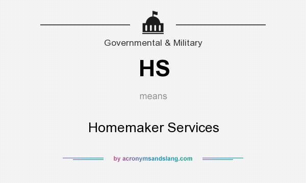 What does HS mean? It stands for Homemaker Services