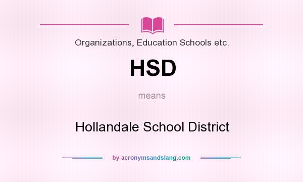 What does HSD mean? It stands for Hollandale School District