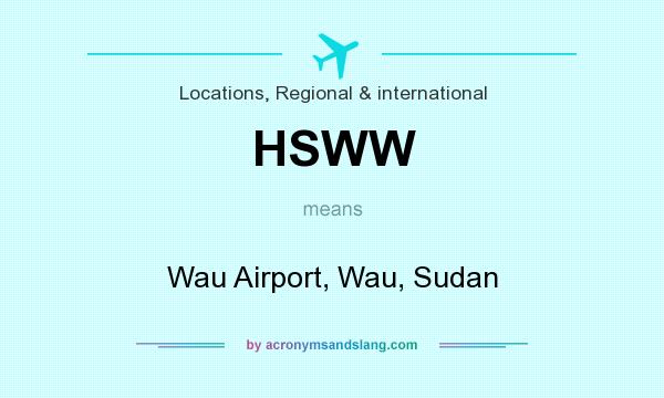 What does HSWW mean? It stands for Wau Airport, Wau, Sudan