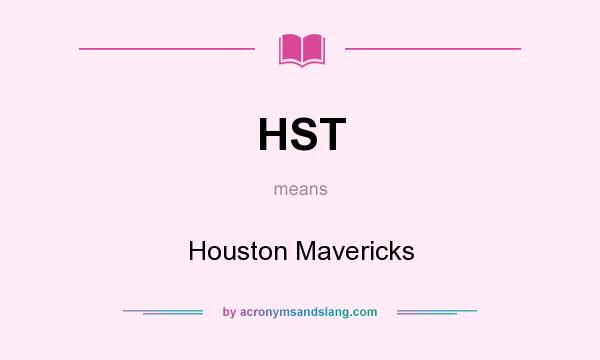 What does HST mean? It stands for Houston Mavericks